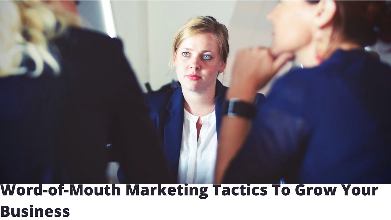 Word of Mouth Marketing Tactics To Grow Your Business